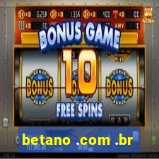 betano .com .br